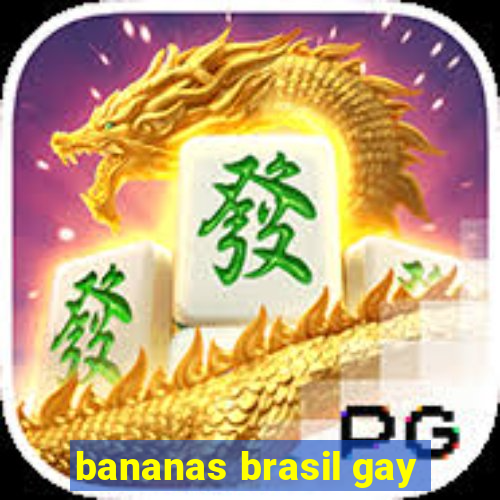 bananas brasil gay